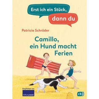 Erst ich ein Stück, dann du - Camillo - ein Hund macht Ferien Schröder, Patricia; Rachner, Marina (Illustrationen) Gebundene Ausgabe 