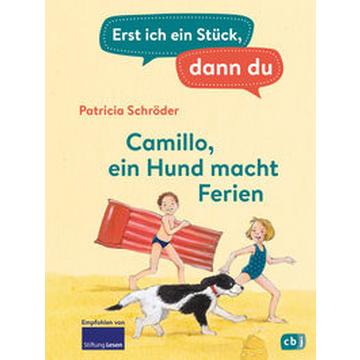 Erst ich ein Stück, dann du - Camillo - ein Hund macht Ferien