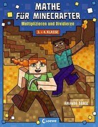 Mathe für Minecrafter - Multiplizieren und Dividieren Loewe Lernen und Rätseln (Hrsg.); Brack, Amanda (Illustrationen) Gebundene Ausgabe 