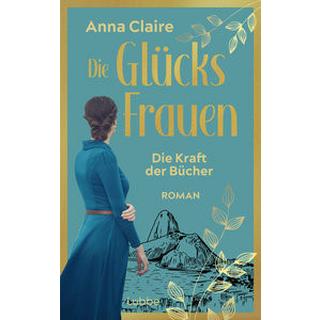 Die Glücksfrauen - Die Kraft der Bücher Claire, Anna Couverture rigide 