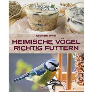 Heimische Vögel richtig füttern Wink, Michael Gebundene Ausgabe 