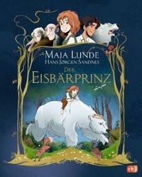 Der Eisbärprinz Lunde, Maja; Sandnes, Hans Jørgen (Illustrationen); Kronenberger, Ina (Übersetzung) Gebundene Ausgabe 