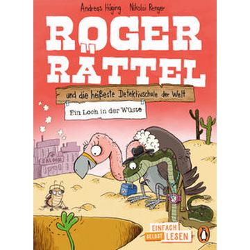 Penguin JUNIOR - Einfach selbst lesen: Roger Rättel und die heißeste Detektivschule der Welt - Ein Loch in der Wüste