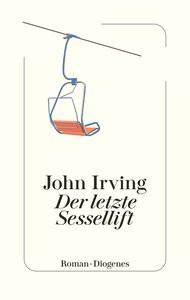 Der letzte Sessellift Irving, John; Kroll, Anna-Nina (Übersetzung); Torberg, Peter (Übersetzung) Couverture rigide 