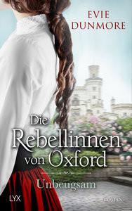 Die Rebellinnen von Oxford - Unbeugsam Dunmore, Evie; Wieja, Corinna (Übersetzung) Couverture rigide 