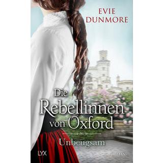 Die Rebellinnen von Oxford - Unbeugsam Dunmore, Evie; Wieja, Corinna (Übersetzung) Couverture rigide 