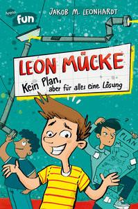 Leon Mücke (1). Kein Plan, aber für alles eine Lösung Leonhardt, Jakob M.; Schmitz, Ka (Illustrationen) Copertina rigida 