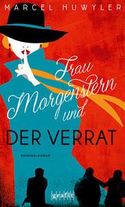 Frau Morgenstern und der Verrat Huwyler, Marcel Taschenbuch 