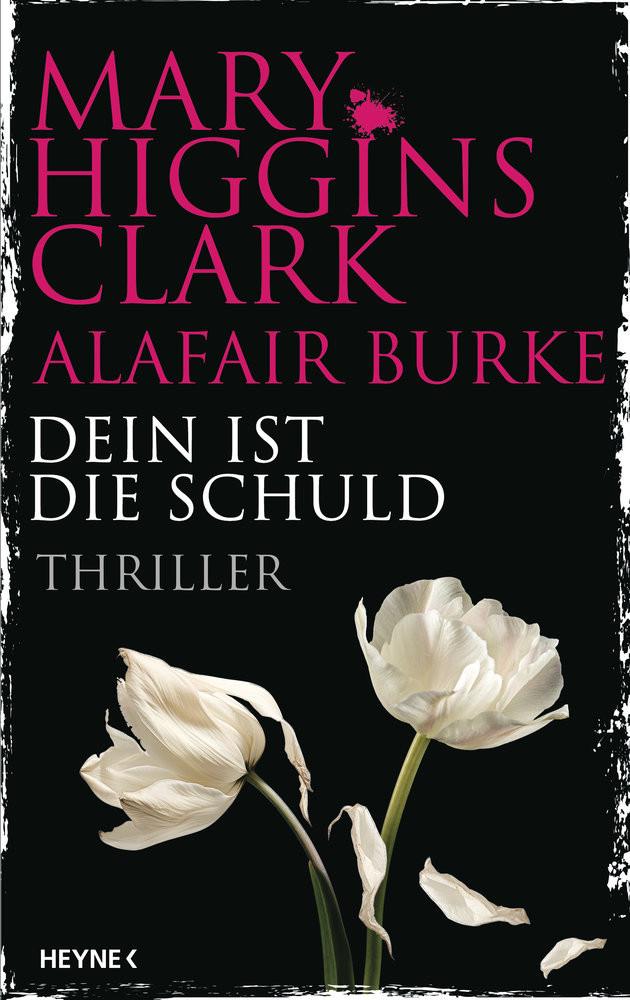 Dein ist die Schuld Higgins Clark, Mary; Burke, Alafair; Ebnet, Karl-Heinz (Übersetzung) Couverture rigide 