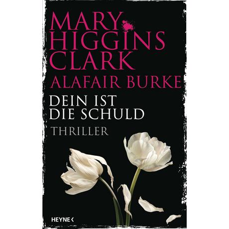 Dein ist die Schuld Higgins Clark, Mary; Burke, Alafair; Ebnet, Karl-Heinz (Übersetzung) Couverture rigide 