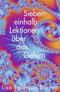 Siebeneinhalb Lektionen über das Gehirn Feldman Barrett, Lisa; Liebl, Elisabeth (Übersetzung) Livre de poche 