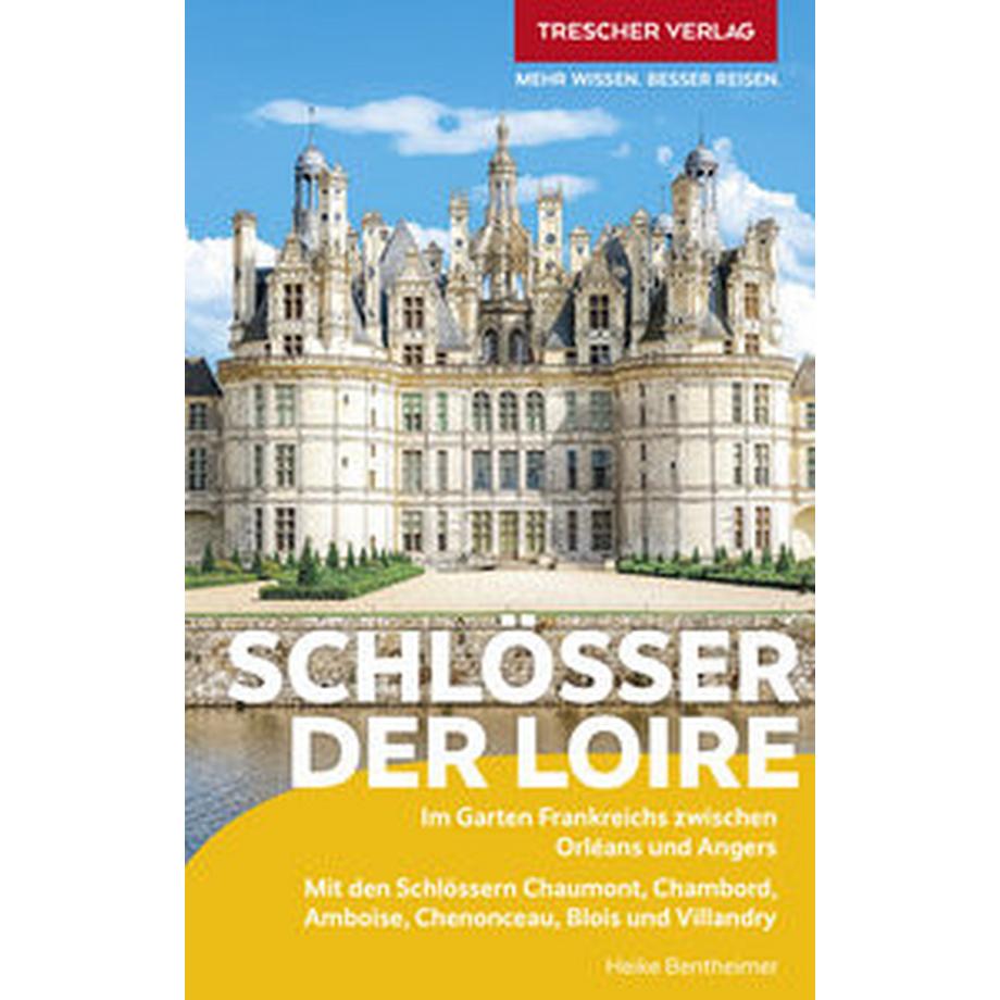 Trescher Verlag  TRESCHER Reiseführer Schlösser der Loire 