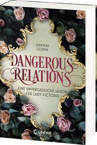 Dangerous Relations Cohen, Jennieke; Loewe Jugendbücher (Hrsg.); Hergane, Yvonne (Übersetzung) Gebundene Ausgabe 