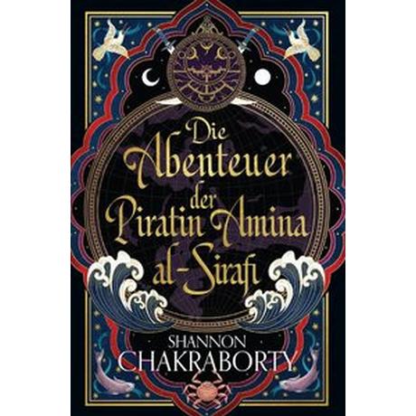 Die Abenteuer der Piratin Amina al-Sirafi Chakraborty, Shannon; Fricke, Kerstin (Übersetzung) Couverture rigide 