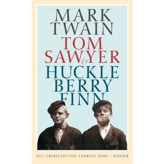 Tom Sawyer & Huckleberry Finn Twain, Mark; Nohl, Andreas (Hrsg.); Nohl, Andreas (Übersetzung) Couverture rigide 