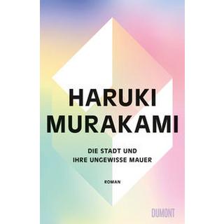 Die Stadt und ihre ungewisse Mauer Murakami, Haruki; Gräfe, Ursula (Übersetzung) Copertina rigida 