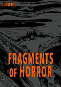 Fragments of Horror Ito, Junji; Ossa, Jens (Übersetzung) Couverture rigide 