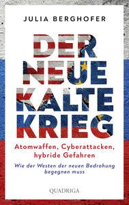 Der neue Kalte Krieg Berghofer, Julia Gebundene Ausgabe 