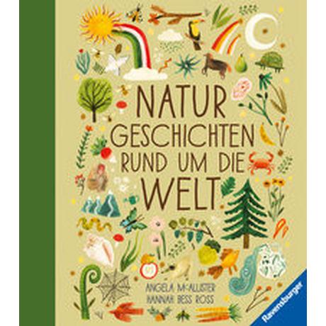 Naturgeschichten rund um die Welt Mc Allister, Angela; Ross, Hannah Bess (Illustrationen); Stein, Maike (Übersetzung) Gebundene Ausgabe 