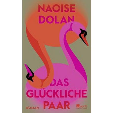 Das glückliche Paar Dolan, Naoise; Burger, Anke Caroline (Übersetzung) Couverture rigide 