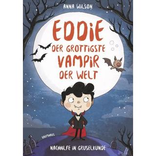 Eddie, der grottigste Vampir der Welt - Nachhilfe in Gruselkunde Anna Wilson Copertina rigida 