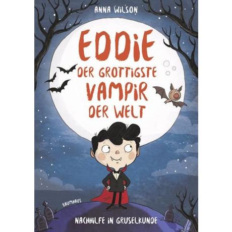 Eddie, der grottigste Vampir der Welt - Nachhilfe in Gruselkunde Anna Wilson Copertina rigida 