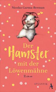 Der Hamster mit der Löwenmähne Garma-Berman, Nicolas; Steinitz, Claudia (Übersetzung) Copertina rigida 