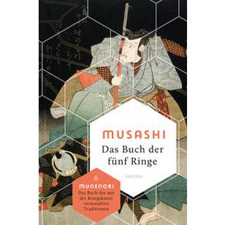 Das Buch der fünf Ringe / Das Buch der mit der Kriegskunst verwandten Traditionen Musashi, Miyamoto; Munenori, Yagyu; Cleary, Thomas (Hrsg.); Burton, Chris (Übersetzung); Meiser, Hans Christian (Übersetzung) Gebundene Ausgabe 