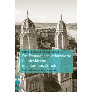 Die Evangelisch-reformierte Landeskirche des Kantons Zürich Schmid, Gotthard; Schmid, Konrad Couverture rigide 