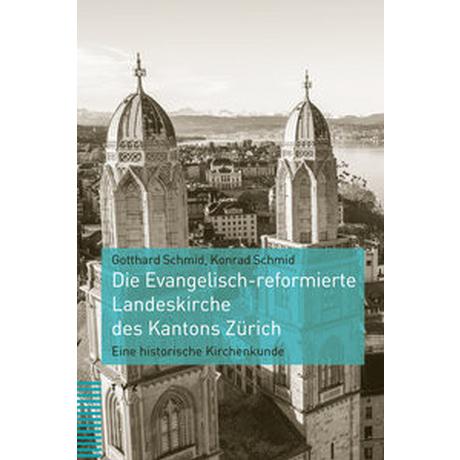 Die Evangelisch-reformierte Landeskirche des Kantons Zürich Schmid, Gotthard; Schmid, Konrad Couverture rigide 