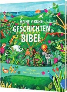 Meine große Geschichten-Bibel Wright, Tom; Perez Garcia, Helena (Illustrationen); Witjes, Kordula (Übersetzung) Copertina rigida 