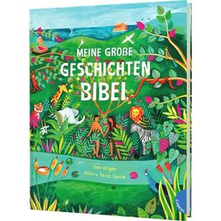 Meine große Geschichten-Bibel Wright, Tom; Perez Garcia, Helena (Illustrationen); Witjes, Kordula (Übersetzung) Copertina rigida 