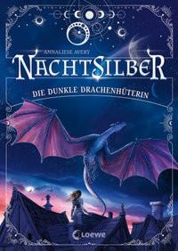 Nachtsilber (Band 1) - Die Dunkle Drachenhüterin Avery, Annaliese; Loewe Kinderbücher (Hrsg.); Goldschalt, Tobias (Illustrationen); Köbele, Ulrike (Übersetzung) Gebundene Ausgabe 