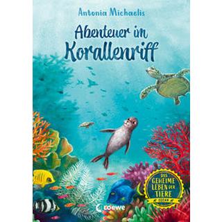 Das geheime Leben der Tiere (Ozean) - Abenteuer im Korallenriff Michaelis, Antonia; Körting, Verena (Illustrationen) Gebundene Ausgabe 