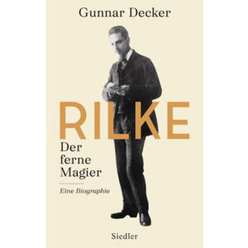 Rilke. Der ferne Magier