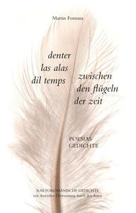 zwischen den flügeln der zeit - denter las alas dil temps Fontana, Martin Gebundene Ausgabe 