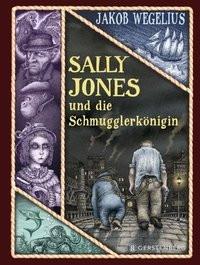 Sally Jones und die Schmugglerkönigin Wegelius, Jakob; Haefs, Gabriele (Übersetzung) Gebundene Ausgabe 