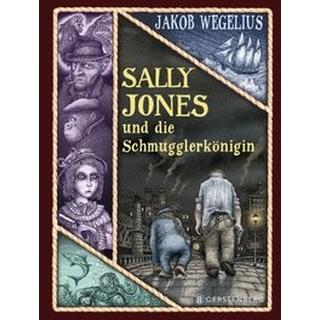 Sally Jones und die Schmugglerkönigin Wegelius, Jakob; Haefs, Gabriele (Übersetzung) Gebundene Ausgabe 