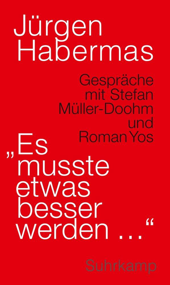 »Es musste etwas besser werden ...« Habermas, Jürgen; Müller-Doohm, Stefan (Co-Autor, Co-Autorin); Yos, Roman (Co-Autor, Co-Autorin) Gebundene Ausgabe 