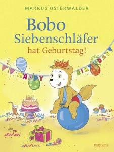 Bobo Siebenschläfer hat Geburtstag! Steinbrede, Diana; Osterwalder, Markus (Hrsg.); Kreidel, Gabriele (Illustrationen) Copertina rigida 