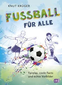 Fußball für alle! - Fairplay, coole Facts und echte Vorbilder Krüger, Knut; Grubing, Timo (Illustrationen) Gebundene Ausgabe 