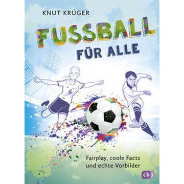 Fußball für alle! - Fairplay, coole Facts und echte Vorbilder