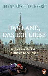 Das Land, das ich liebe Kostjutschenko, Jelena; Rajer, Maria (Übersetzung) Couverture rigide 