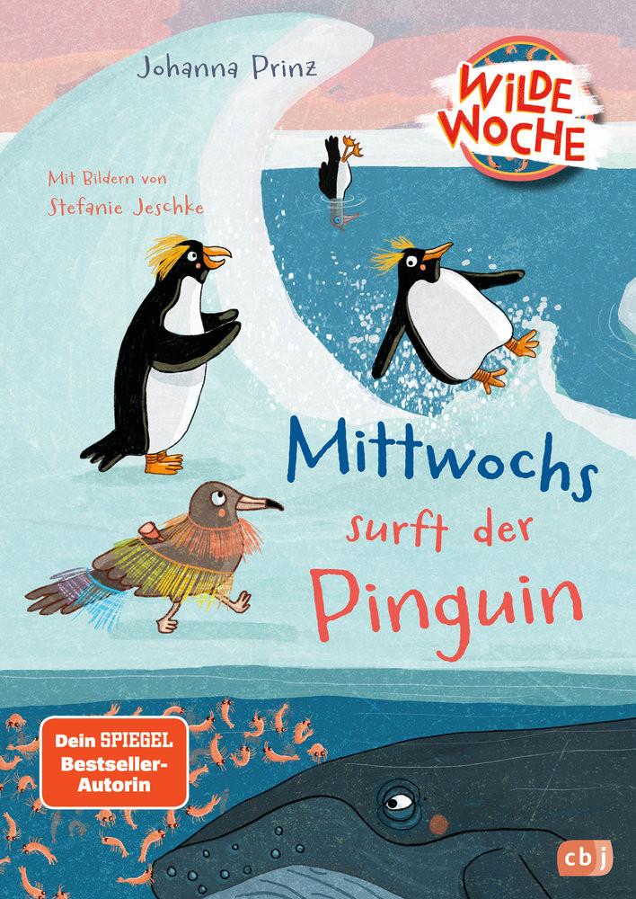 Wilde Woche - Mittwochs surft der Pinguin Prinz, Johanna; Jeschke, Stefanie (Illustrationen) Gebundene Ausgabe 