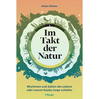 Im Takt der Natur Pilcher, Helen; Niehaus, Monika (Übersetzung); Wink, Coralie (Übersetzung); Wiese, Martina (Übersetzung) Copertina rigida 