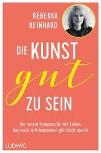 Die Kunst, gut zu sein Reinhard, Rebekka Copertina rigida 