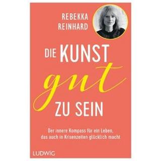 Die Kunst, gut zu sein Reinhard, Rebekka Copertina rigida 