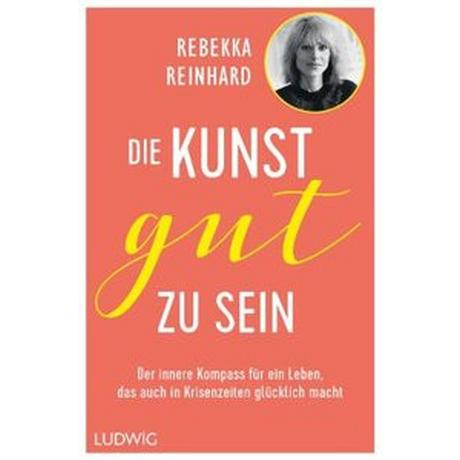 Die Kunst, gut zu sein Reinhard, Rebekka Copertina rigida 