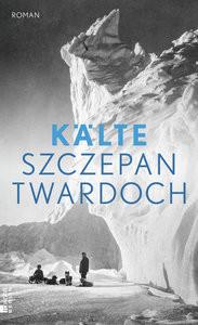 Kälte Twardoch, Szczepan; Kühl, Olaf (Übersetzung) Copertina rigida 