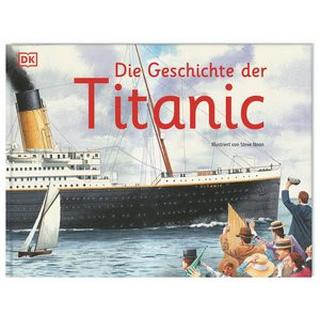 Die Geschichte der Titanic Noon, Steve (Illustrationen) Gebundene Ausgabe 